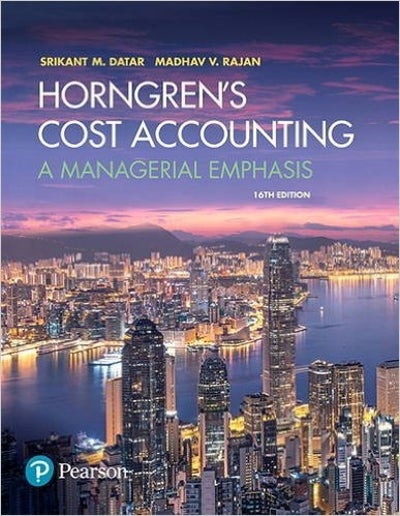 Horngren's Cost Accounting 16th edition 9780134475585 0134475585